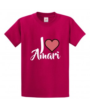 I Love Amari Classic Unisex Kids and Adults T-Shirt
